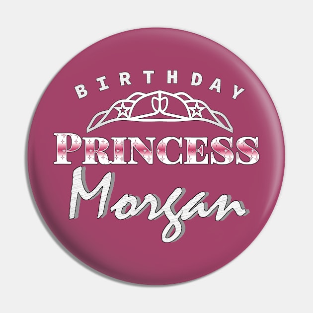 Morgan - The Birthday Princess Pin by  EnergyProjections