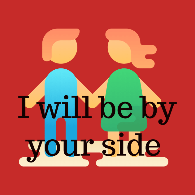 I will be by your side by Laddawanshop