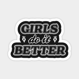 Girls just do things better than boys Magnet