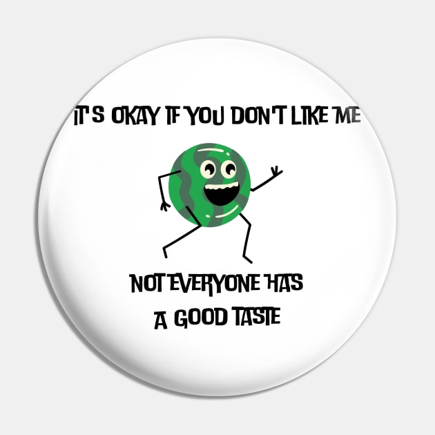 It's okay if you don't like me not everyone has a good taste Pin by Kugy's blessing