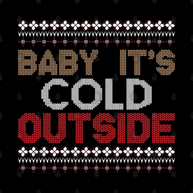 Baby It's Cold Outside ugly christmas sweater by MZeeDesigns