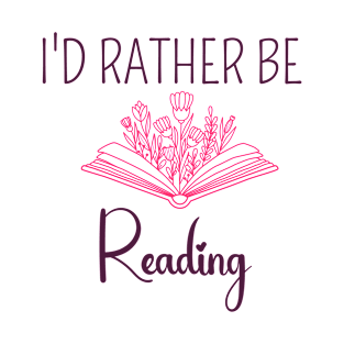 I'D RATHER BE READING - TRENDY t-SHIRT T-Shirt