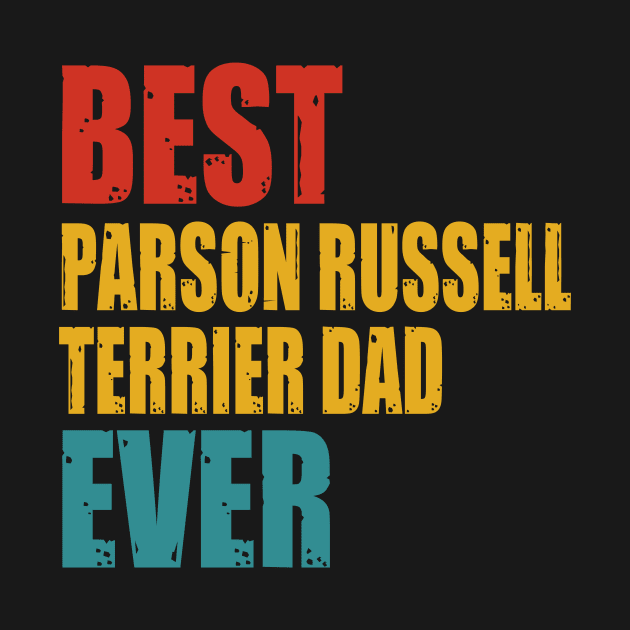 Vintage Best Parson Russell Terrier dad Ever by garrettbud6