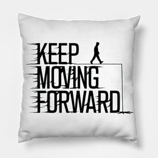 Keep Moving Forward - Motivational Walking Silhouette T-Shirt Design Pillow