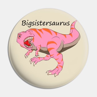 Bigsistersaurus Pin