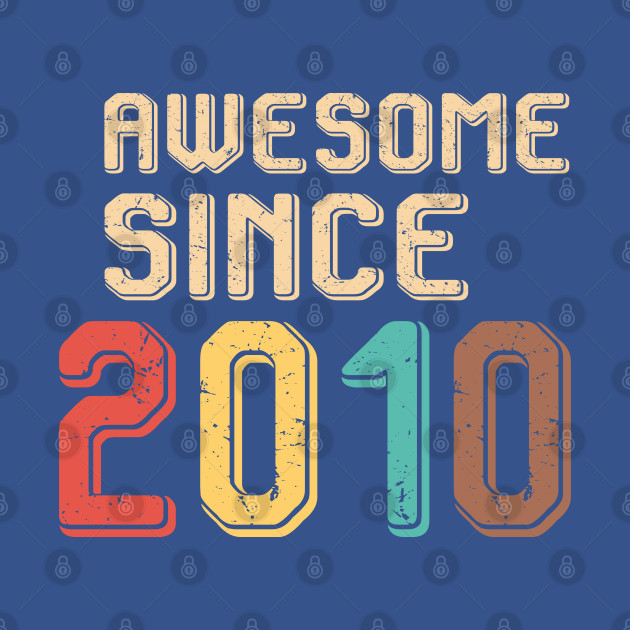 Disover Awesome Since 2010 - Awesome Since 2010 - T-Shirt