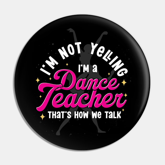 Dancer Choreographer Dancing Funny Dance Teacher Pin by ShirtsShirtsndmoreShirts