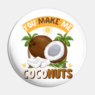 You make me coconuts Pin