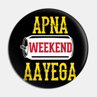 Apna Weekend Aayega Funny Hindi Quote Pin