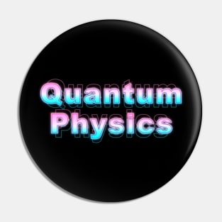 Quantum Physics Pin