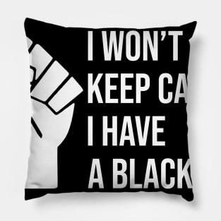 I won't keep calm I HAVE a BLACK SON Pillow