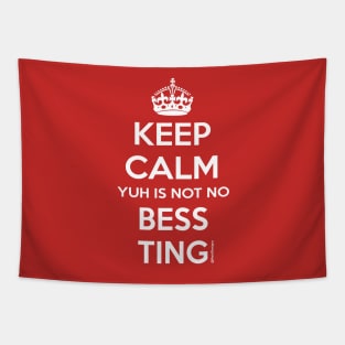 Keep Calm You Aint no Bess ting Tapestry