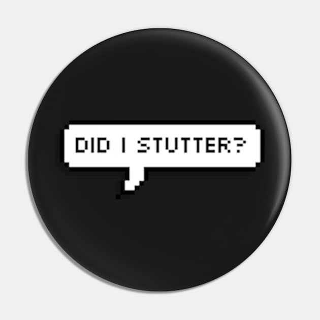 did i stutter Pin by cartershart