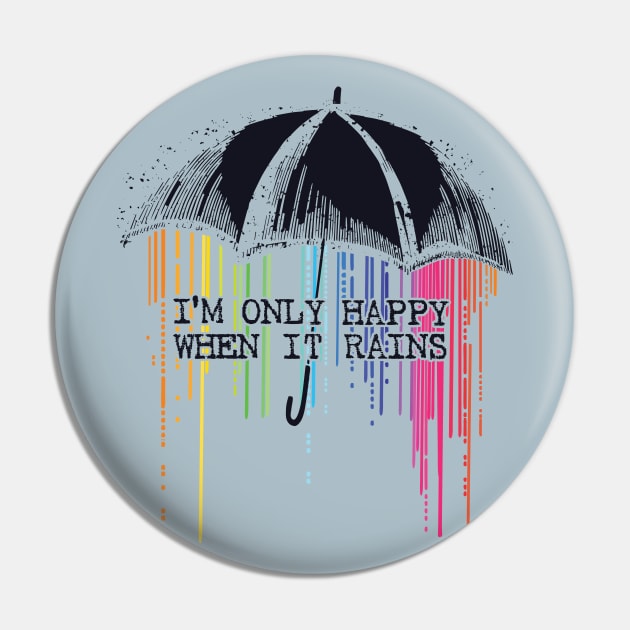 Only Happy When It Rains Pin by RepubliRock