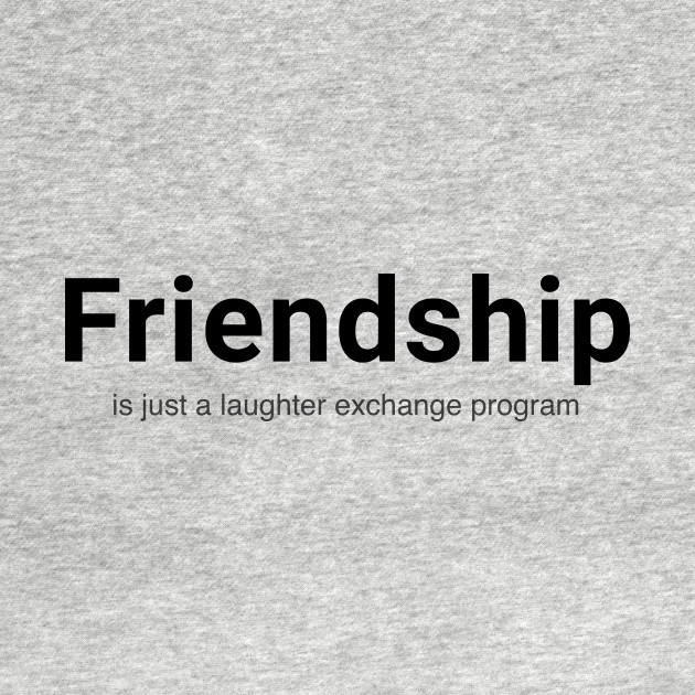 Friendly transaction - Friendship - T-Shirt