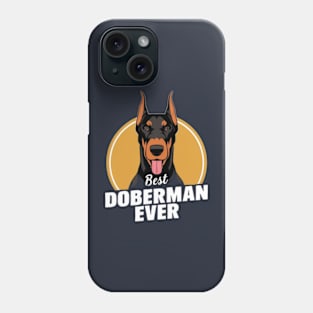 Best Doberman ever Phone Case