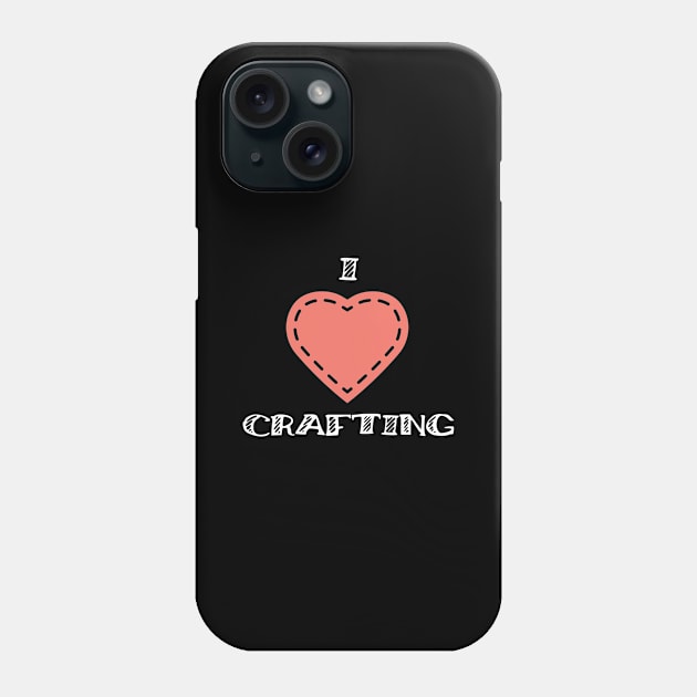 Love to Craft Women Teens Girls Love Crafting Phone Case by Tracy