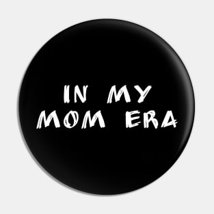 in my mom era Pin