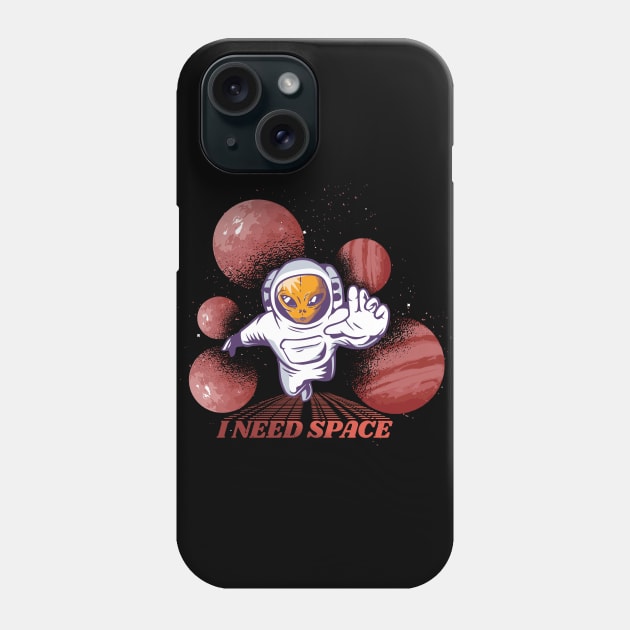 I need space, Funny Astronaut Alien graphic, Introvert social distancing Sarcasm humor, UFO outer space planets lover, Men Women Phone Case by Luxera Wear