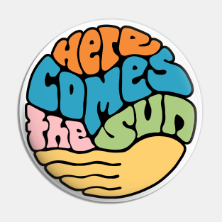 Here Comes the Sun Groovy Word Art Pin