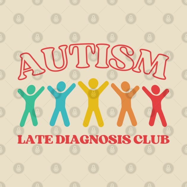 Autism Late Diagnosis Club, Funny Neurodiversity by WaBastian