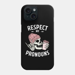 Respect my Pronouns, cool skeleton with coffee mug Phone Case