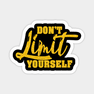 Don't Limit Yourself Magnet