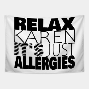 RELAX KAREN IT'S JUST ALLERGIES - RKIJA_ds1 Tapestry