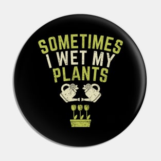 Funny Plant Gardening Garden Gardener Gift Pin