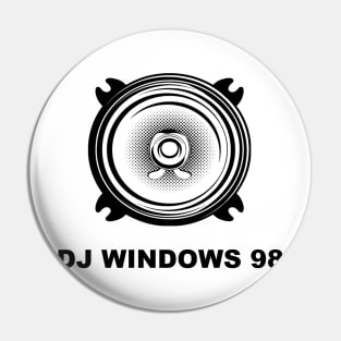 DJ Windows 98 Pin