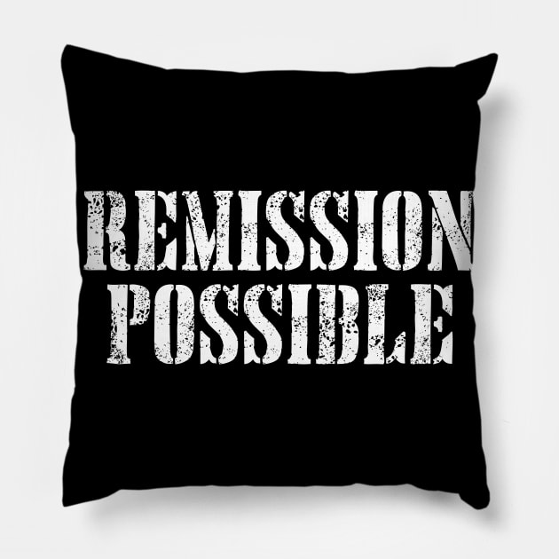 Remission Possible - Cancer Fighter & Survivor Pillow by jpmariano