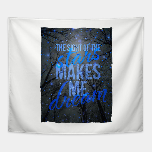The Sight of the Stars Makes Me Dream