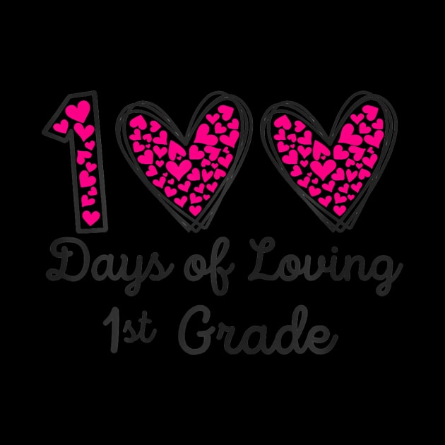 100 Days Of Loving 1St Grade 100Th Day Of School Teacher100 Days Of Loving 1St Grade 100Th Day Of School Teacher by ZoeySherman