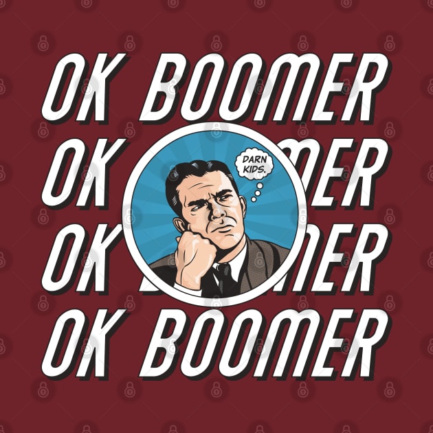 OK Boomer (Darn Kids) by ranxerox79