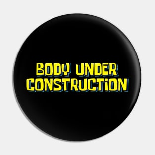 Body Under Construction Pin