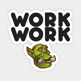 Work Work Magnet