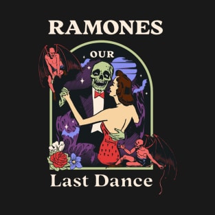 Our Last Dance Ramone T-Shirt