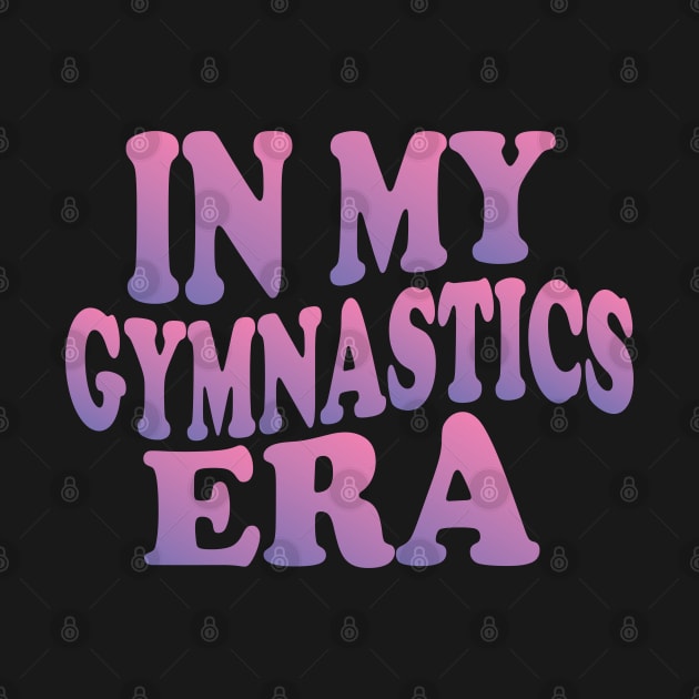 In My Gymnastics Era by mdr design