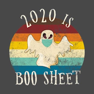 2020 is Boo Sheet T-Shirt