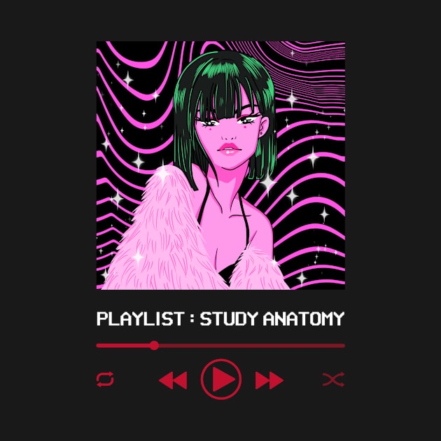 Playlist: Study Anatomy - Medical Student in Medschool by Medical Student Tees