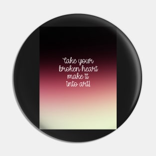 Carrie Fisher - Take your broken heart Pin