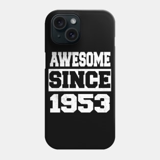 Awesome since 1953 Phone Case