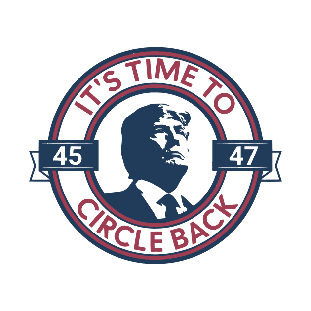 Trump 45 47, Trump Circle Back Republican Proud Conservative, Trump 2024 Supporter by artbyGreen