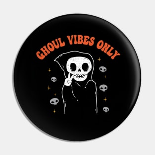 Ghoul Vibes Only Pin