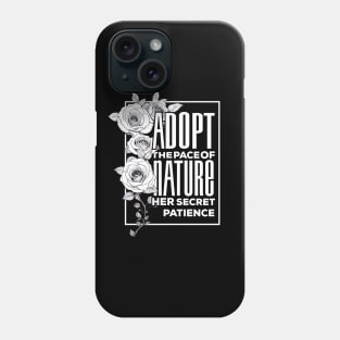 Abstract Roses pattern: Adopt The Pace of Nature Her Secret is Patience Phone Case