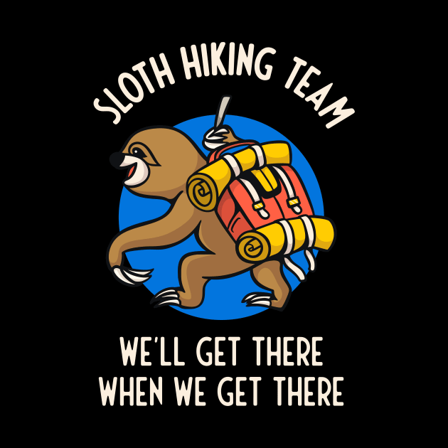 Funny Sloth Hiking Team Gift For Hikers by Foxxy Merch