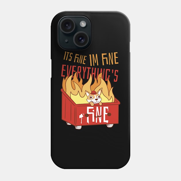 Its Fine Im Fine Everyhing Is Fine Phone Case by Visual Vibes