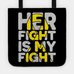 Her Fight is My Fight Bone Cancer Sarcoma Awareness Tote