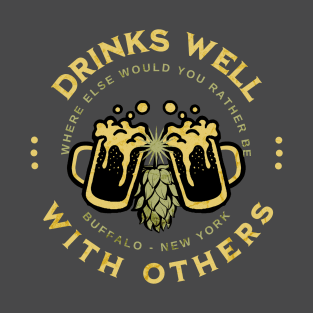 Drinks Well With Others Buffalo, NY T-Shirt