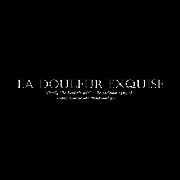 FRENCH WORDS: LA DOULEUR EXQUISE by King Chris